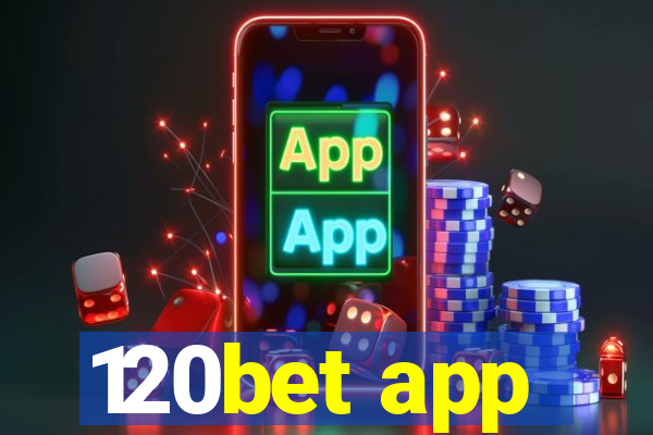 120bet app